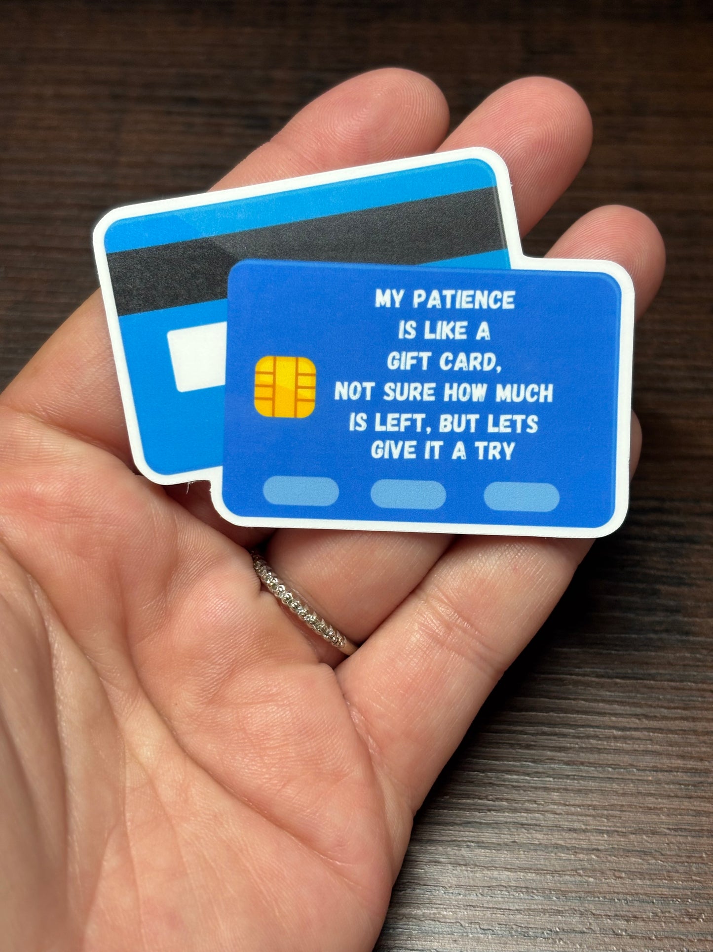 My Patience Is Like A Giftcard, Funny Sarcastic Waterproof Sticker