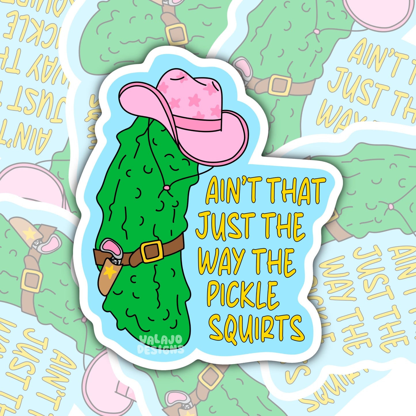 The Way The Pickle Squirts: Funny Southern Waterproof Sticker