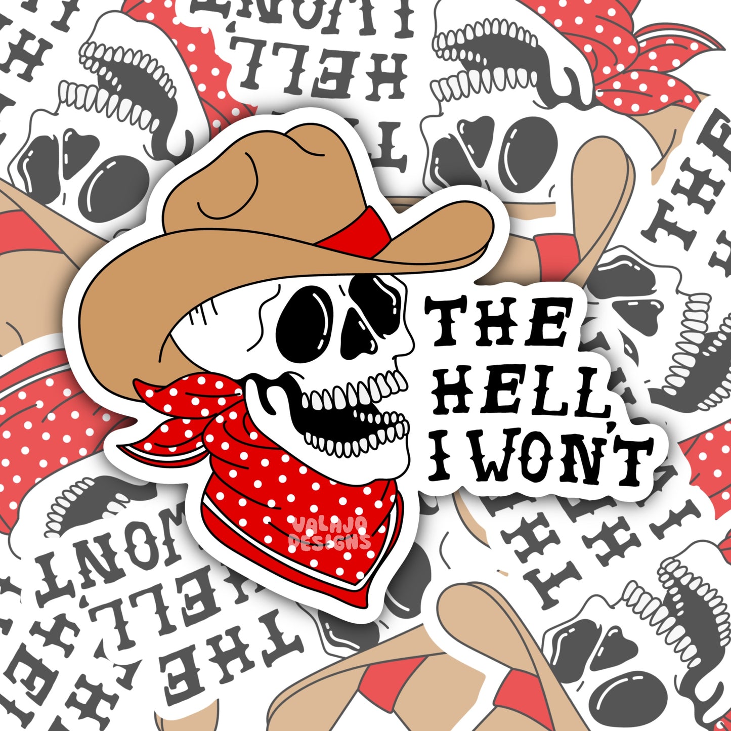The Hell I Won’t: Funny Southern Waterproof Sticker