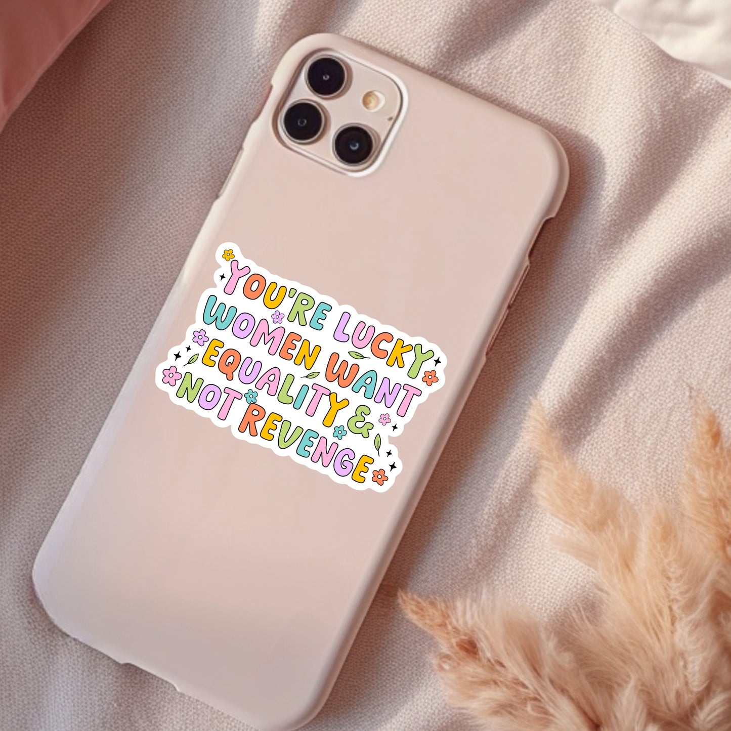You're Lucky Women Want Equality And Not Revenge, Waterproof Sticker, Water Bottle Sticker, Kindle Sticker, Laptop Sticker, Social Justice Stickers, Feminist Stickers