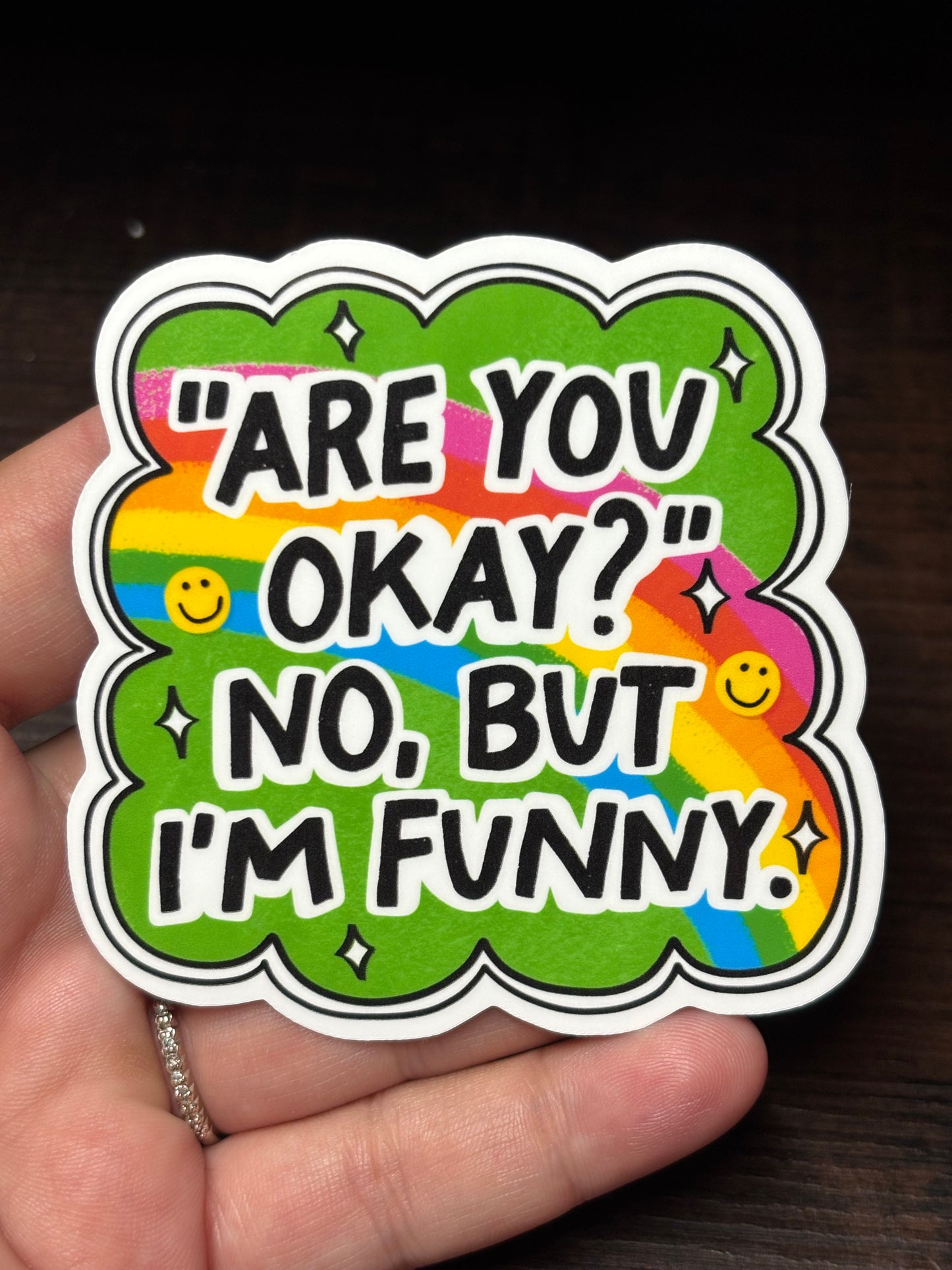 Are You Okay? No, But I'm Funny, Funny Waterproof Sticker