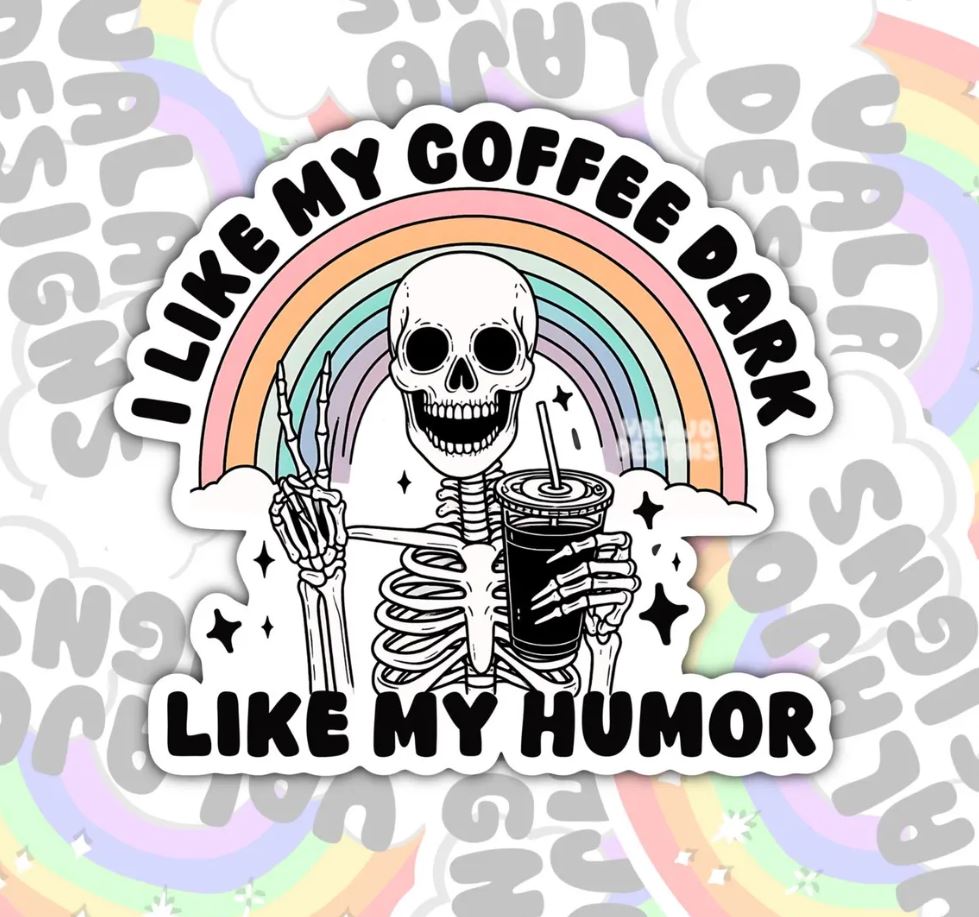 I Like My Coffee Dark Like My Humor, Funny Waterproof Sticker, Water Bottle Sticker, Kindle Sticker, Laptop Sticker