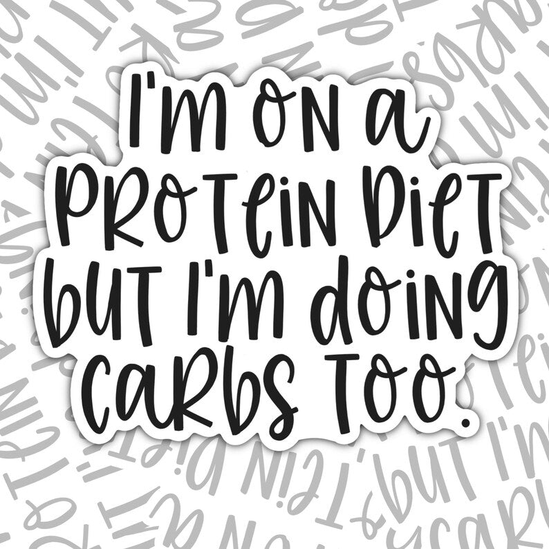 I'm On A Protein Diet, Funny Sarcastic Waterproof Sticker, Water Bottle Sticker, Kindle Sticker, Laptop Sticker