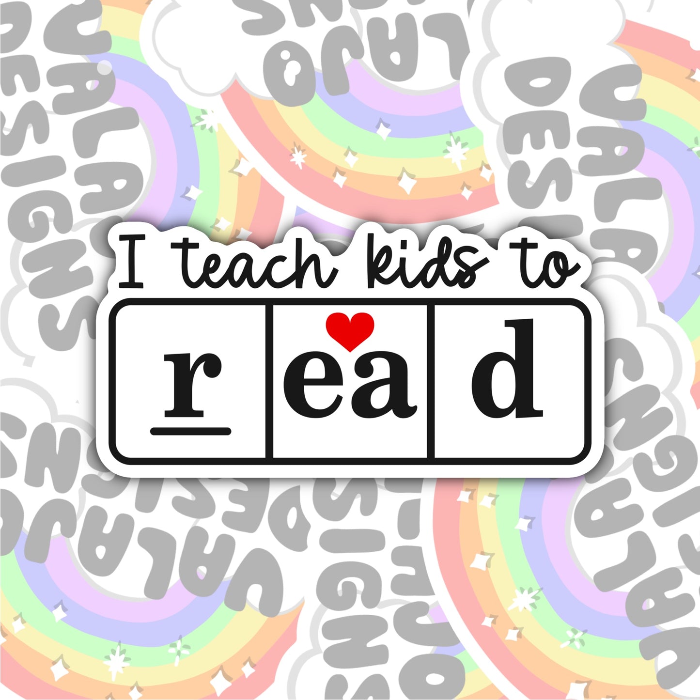 I Teach Kids To Read, Teacher Waterproof Sticker