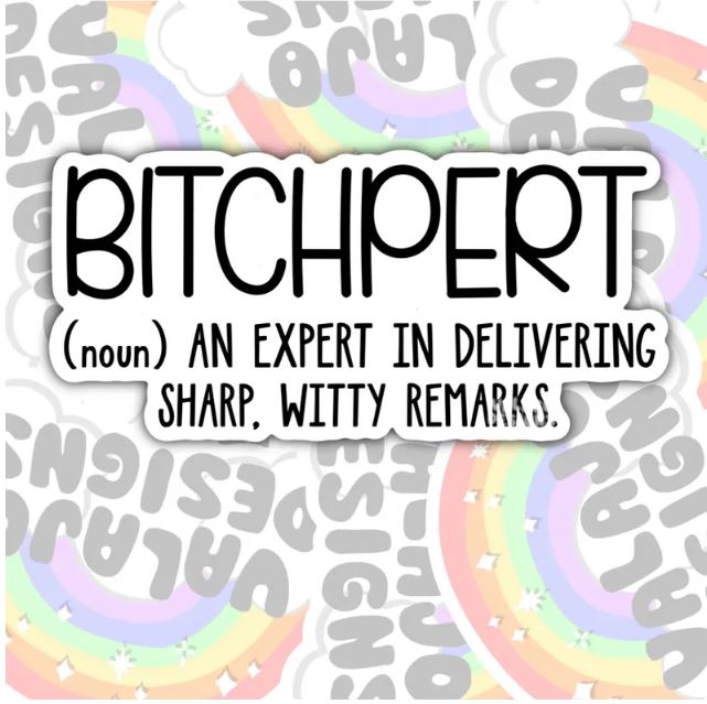 Bitchpert, Funny Waterproof Sticker, Offensive Water Bottle Sticker, Sarcastic Kindle Sticker, Laptop Sticker