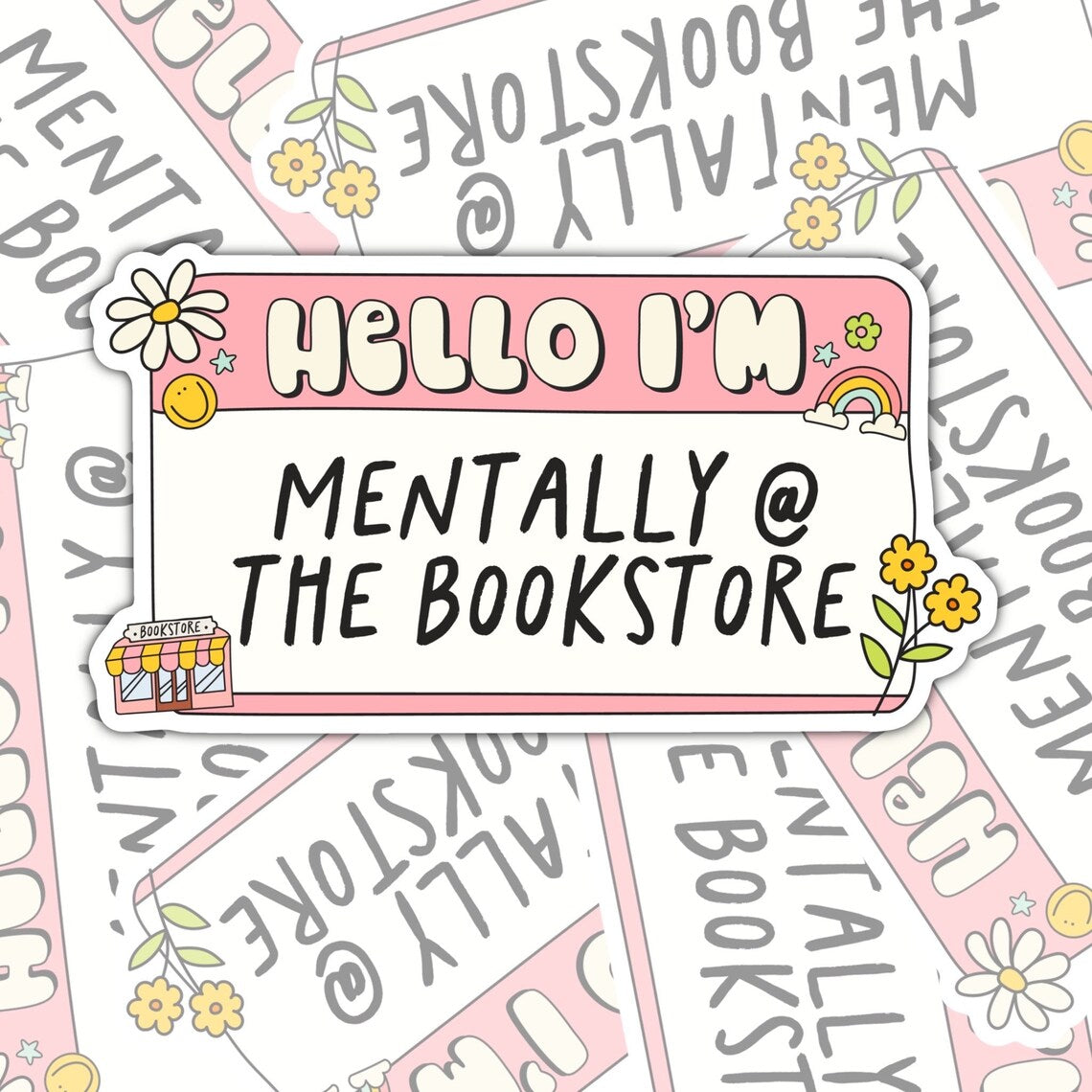 Hello, I'm Mentally At The Bookstore, Funny Book-ish Waterproof Sticker, Water Bottle Sticker, Kindle Sticker, Laptop Sticker