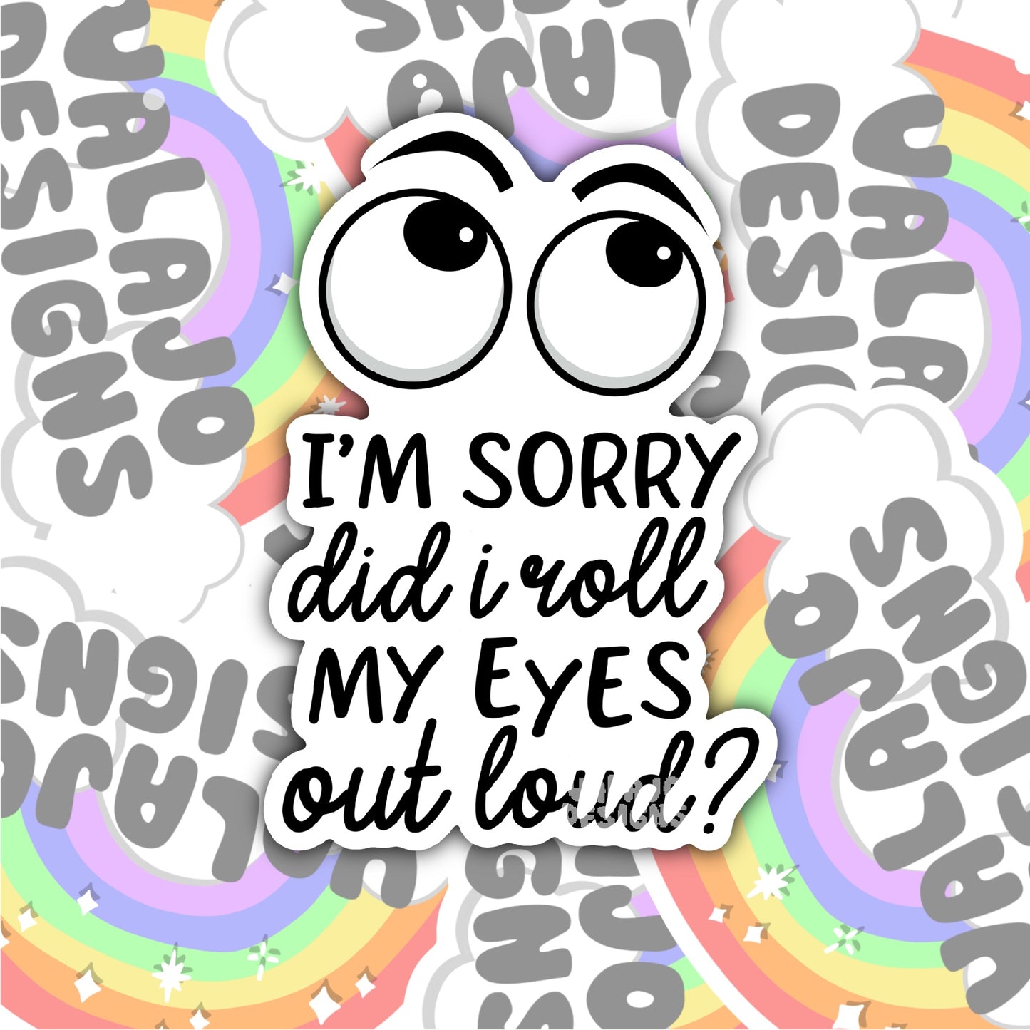 Did I Just Roll My Eyes Out Loud, Funny Waterproof Sticker, Sarcastic Water Bottle Sticker, Kindle Sticker, Laptop Sticker