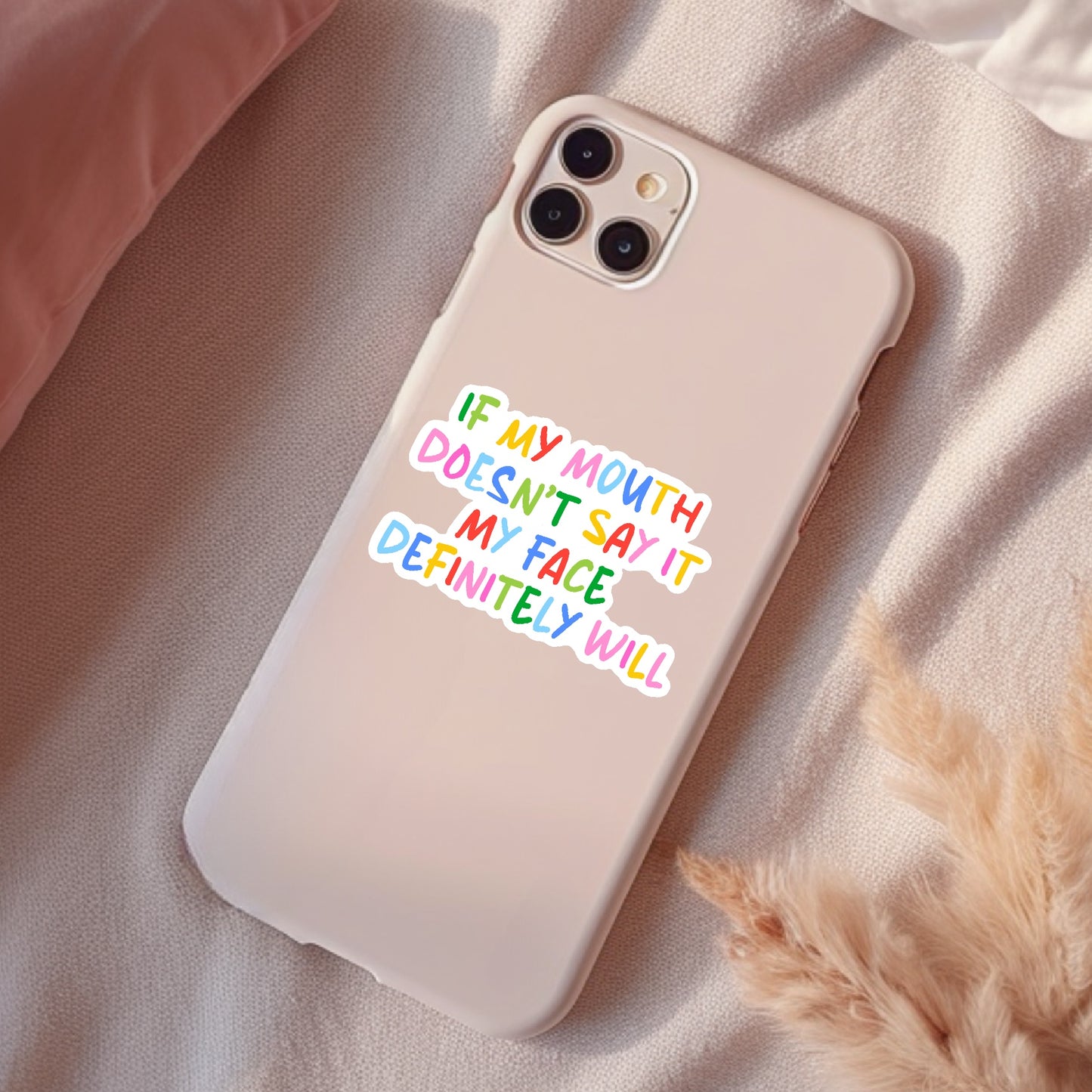 If My Mouth Doesn't Say It, My Face Will, Funny Waterproof Sticker