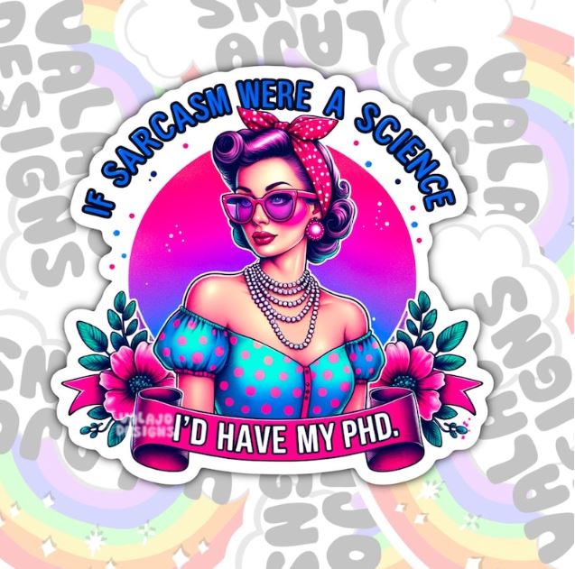 If Sarcasm Were A Science, Funny Waterproof Sticker, Sarcastic Water Bottle Sticker, Kindle Sticker, Laptop Sticker