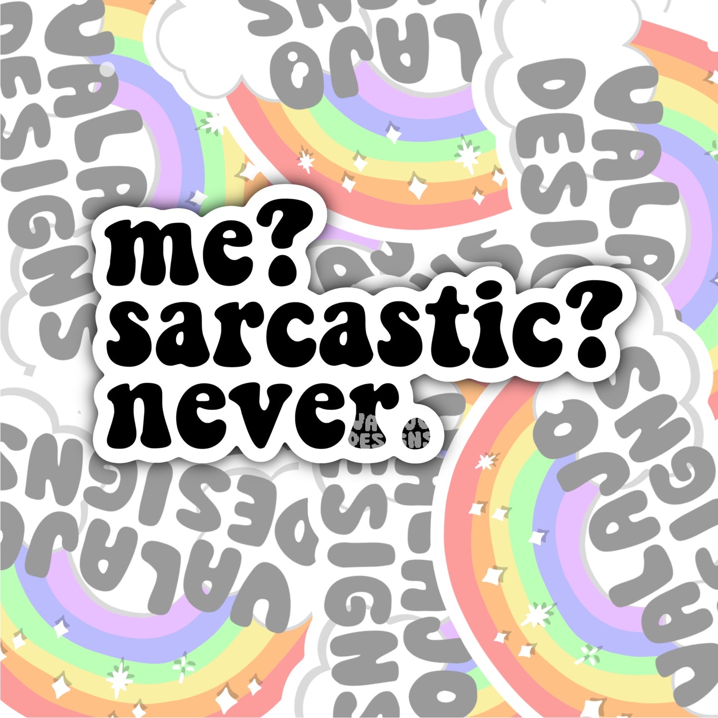 Me Sarcastic Never, Funny Waterproof Sticker, Sarcastic Water Bottle Sticker, Kindle Sticker, Laptop Sticker