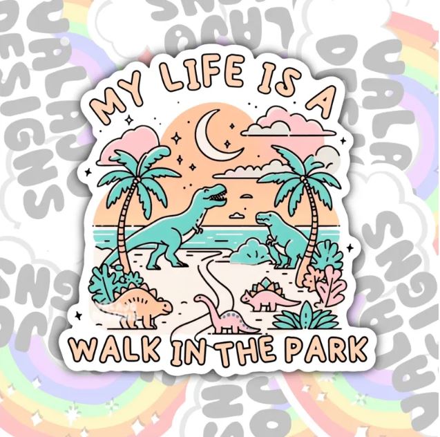 My Life Is A Walk In The Park, Funny Waterproof Sticker, Sarcastic Water Bottle Sticker, Kindle Sticker, Laptop Sticker