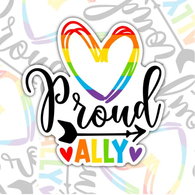 Proud Ally, Waterproof Sticker, Water Bottle Sticker, Kindle Sticker, Laptop Sticker, Pride Support, LGBTQ+ Stickers, Social Justice Stickers