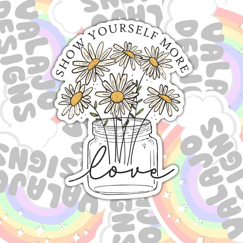 Show Yourself More Love, Mental Health Waterproof Sticker, Water Bottle Sticker, Kindle Sticker, Laptop Sticker