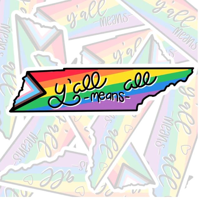 Y'all Means All, Waterproof Sticker, Water Bottle Sticker, Kindle Sticker, Laptop Sticker, Pride Support, LGBTQ+ Stickers, Social Justice Stickers