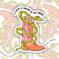 There's A Snake In My Boot, Sarcastic Waterproof Sticker