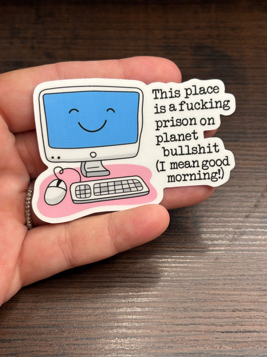 This Place Is A Prision, Funny Work Related Waterproof Sticker