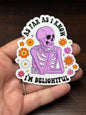 As Far As I Know I'm Delightful, Funny Sarcastic Waterproof Sticker