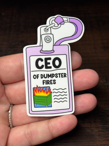 CEO Of Dumpster Fires, Funny Work Related Waterproof Sticker