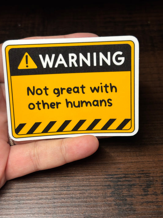 Not Great With Other Humans, Funny Work Related Waterproof Sticker