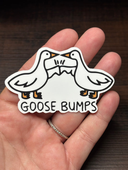 Goose Bumps, Cute Cheesy Funny Waterproof Sticker