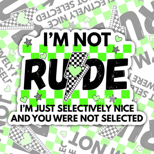 I'm Not Rude, Funny Waterproof Sticker