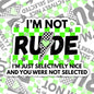 I'm Not Rude, Funny Waterproof Sticker