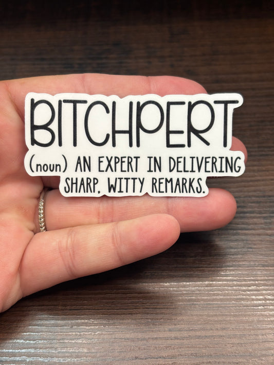 Bitchpert, Funny Waterproof Sticker, Offensive Water Bottle Sticker, Sarcastic Kindle Sticker, Laptop Sticker