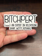 Bitchpert, Funny Waterproof Sticker, Offensive Water Bottle Sticker, Sarcastic Kindle Sticker, Laptop Sticker