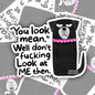 Don't Look At Me Then, Funny Waterproof Sticker