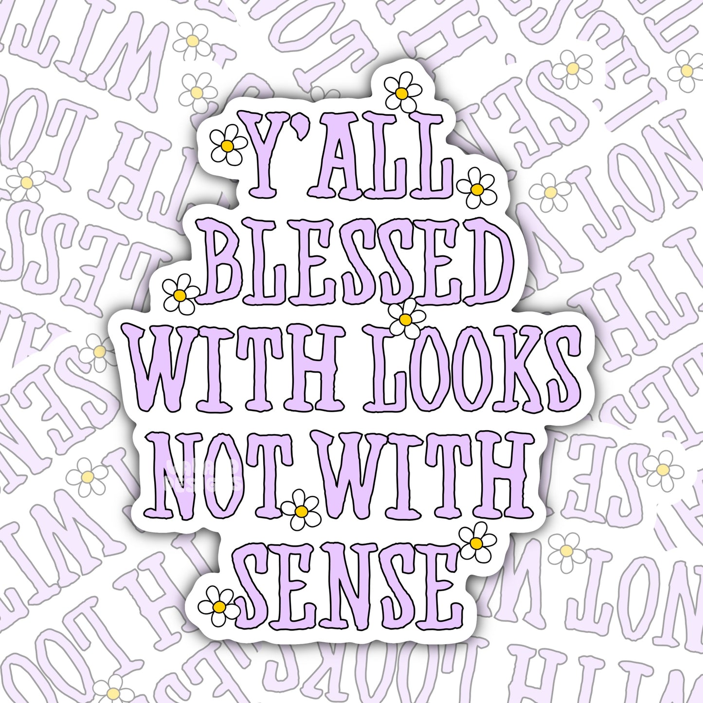Blessed With Looks Not Sense: Funny Southern Waterproof Sticker