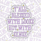Blessed With Looks Not Sense: Funny Southern Waterproof Sticker