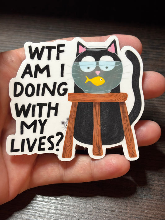 WTF Am I Doing, Funny Cat Lovers Waterproof Sticker