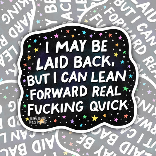 I'm Laid ack But, Funny Waterproof Sticker