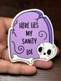 Here Lies My Sanity, Funny Sarcastic Waterproof Sticker