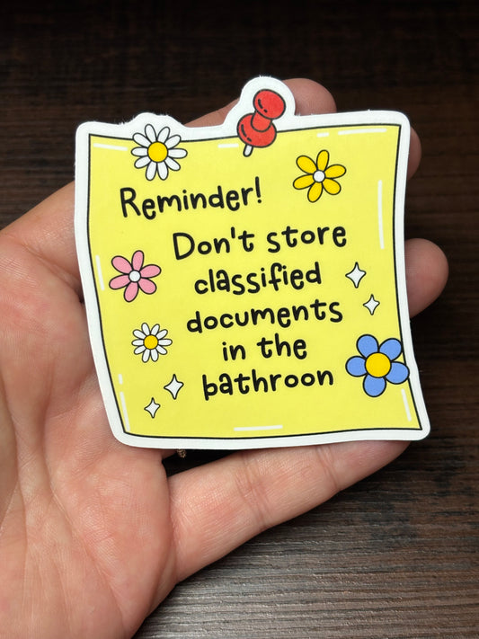 Don't Store Classified Documents In The Bathroom, Waterproof Social Justice Stickers
