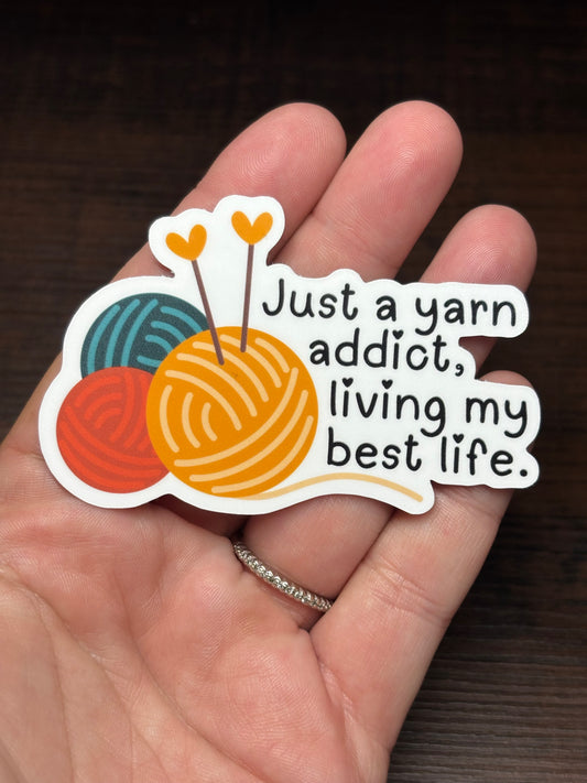 Just A Yarn Addict, Funny Waterproof Sticker, Sarcastic Water Bottle Sticker, Kindle Sticker, Laptop Sticker