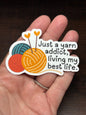 Just A Yarn Addict, Funny Waterproof Sticker, Sarcastic Water Bottle Sticker, Kindle Sticker, Laptop Sticker