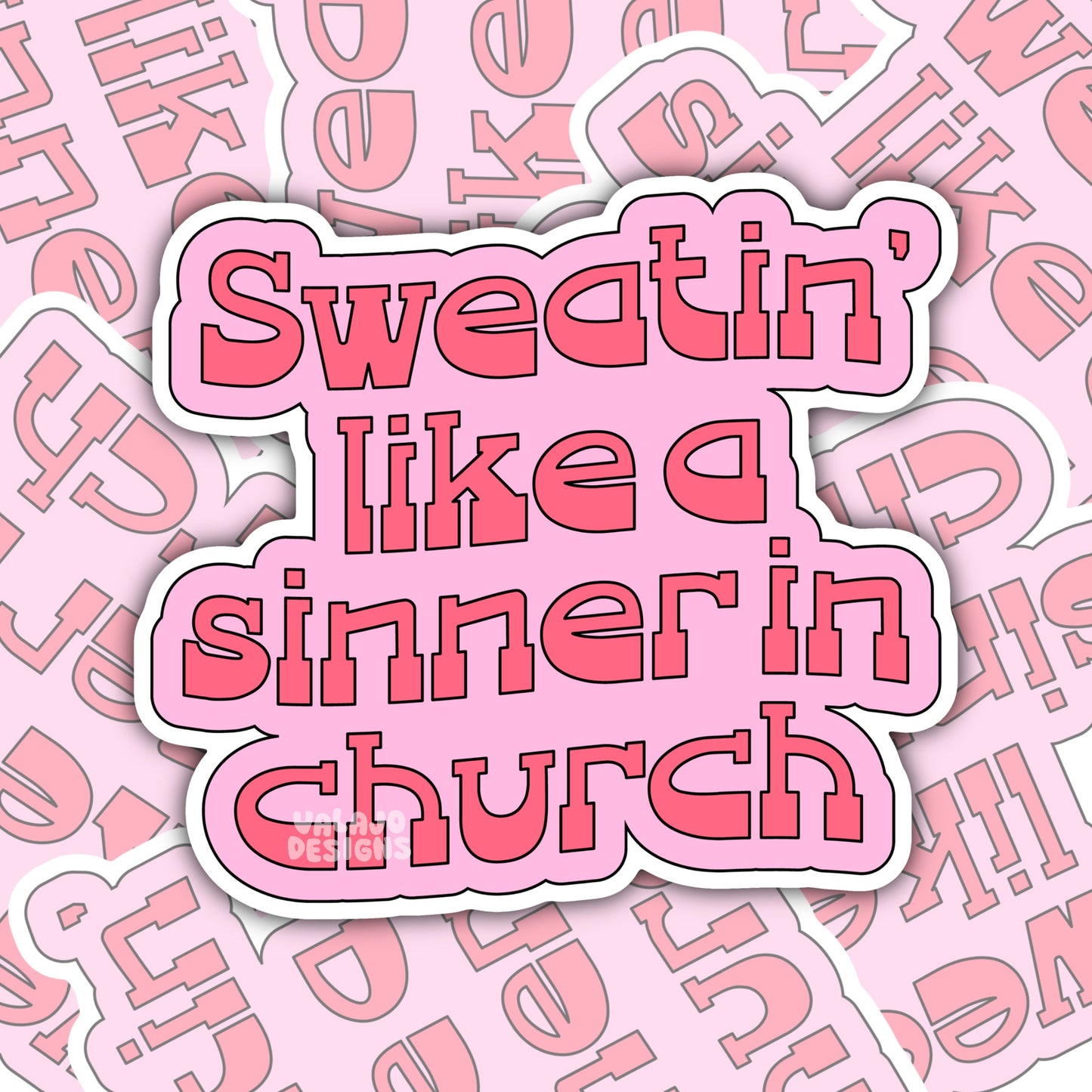 Sweatin’ Like A Sinner: Funny Southern Waterproof Sticker