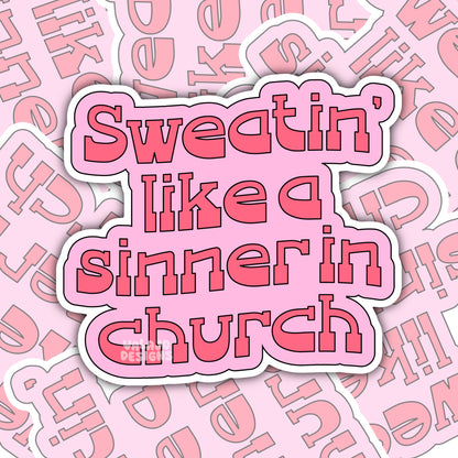 Sweatin’ Like A Sinner: Funny Southern Waterproof Sticker