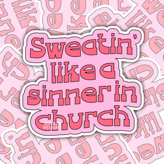 Sweatin’ Like A Sinner: Funny Southern Waterproof Sticker