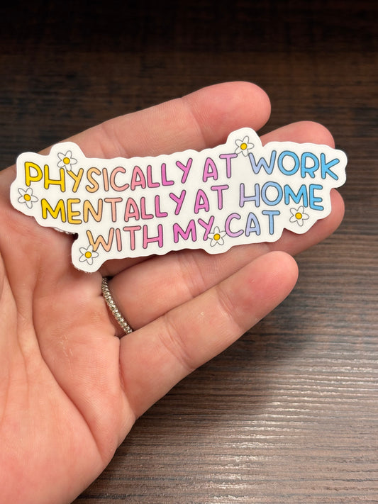 Mentally At Home With My Cat, Funny Work Related Waterproof Sticker