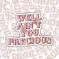Well Ain't You Precious, Funny Waterproof Sticker