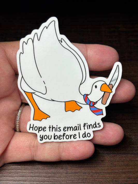 Hope This Email Finds You, Funny Work Related Waterproof Sticker