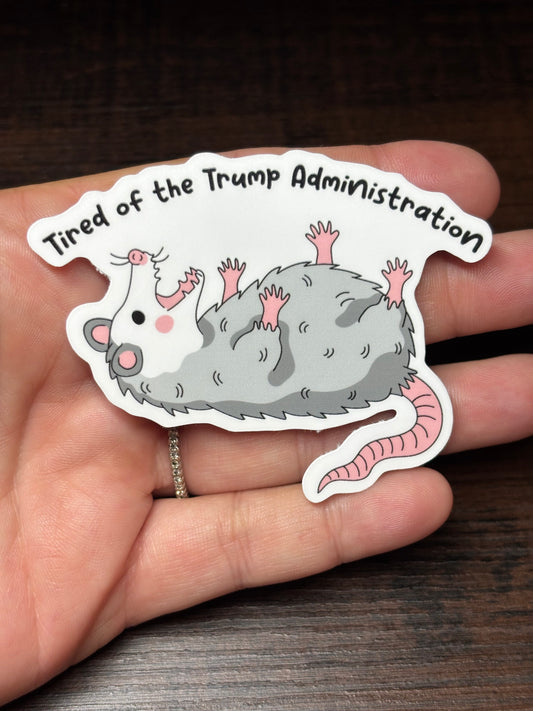Tired Of The Trump Administration, Waterproof Social Justice Stickers