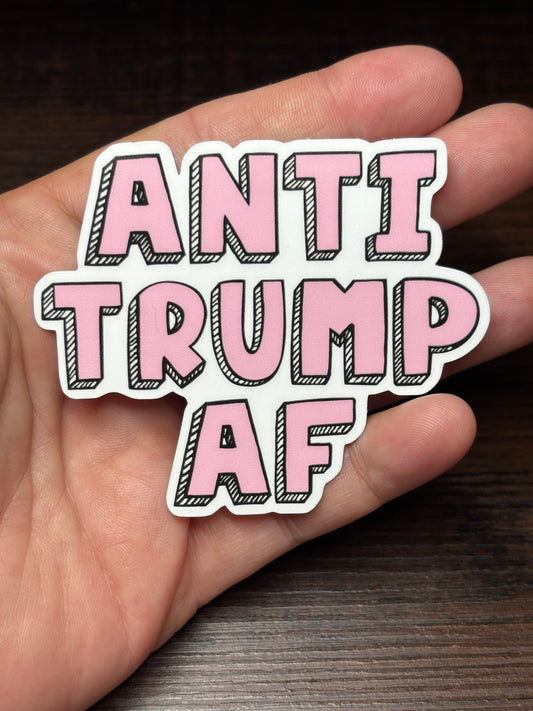 Anti-Trump AF, Funny Waterproof Social Justice Stickers