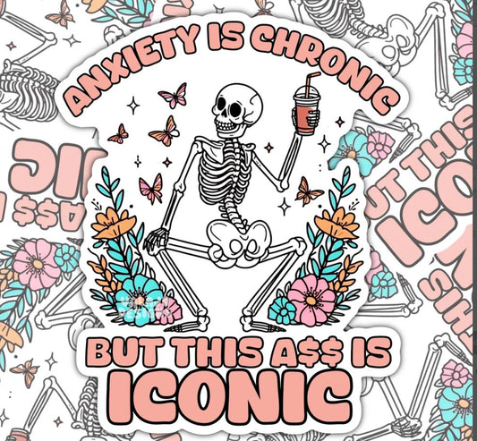 Anxiety Is Chronic, Ass Is Iconic, Funny Waterproof Sticker, Sarcastic Water Bottle Sticker, Kindle Sticker, Laptop Sticker