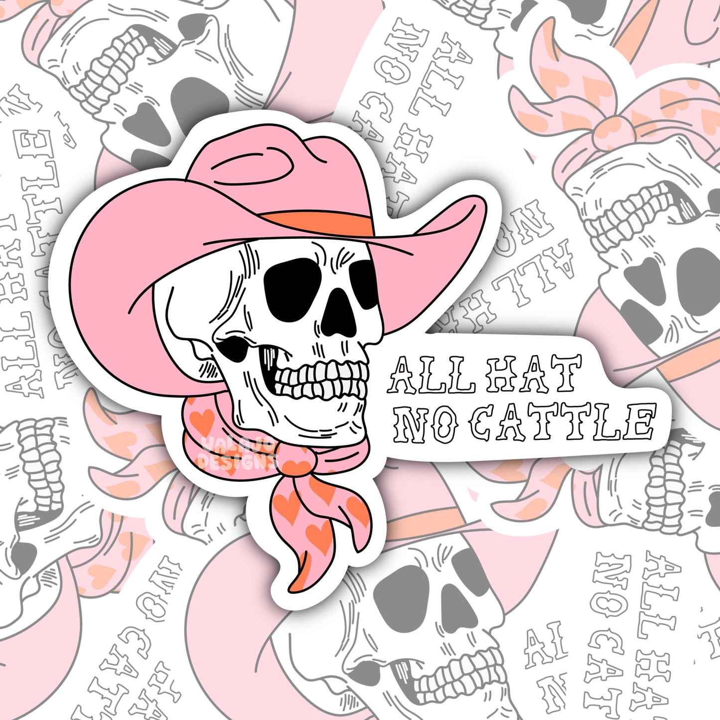 All Hat, No Cattle, Funny Waterproof Sticker