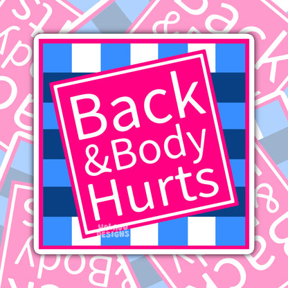 Back And Body Hurts, Funny Waterproof Sticker