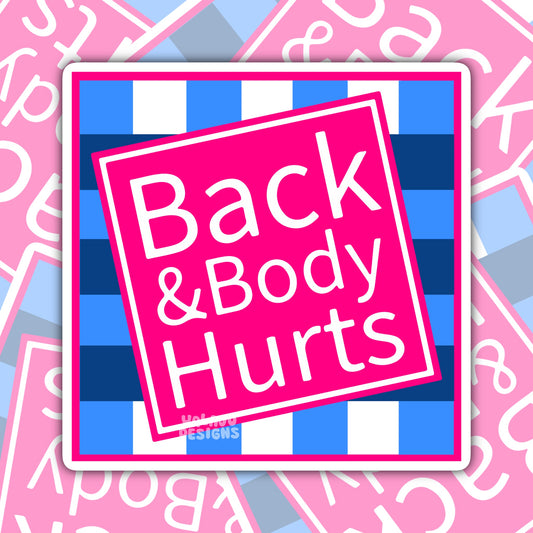Back And Body Hurts, Funny Waterproof Sticker