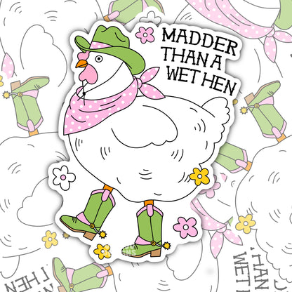 Madder Than A Wet Hen, Funny Waterproof Sticker